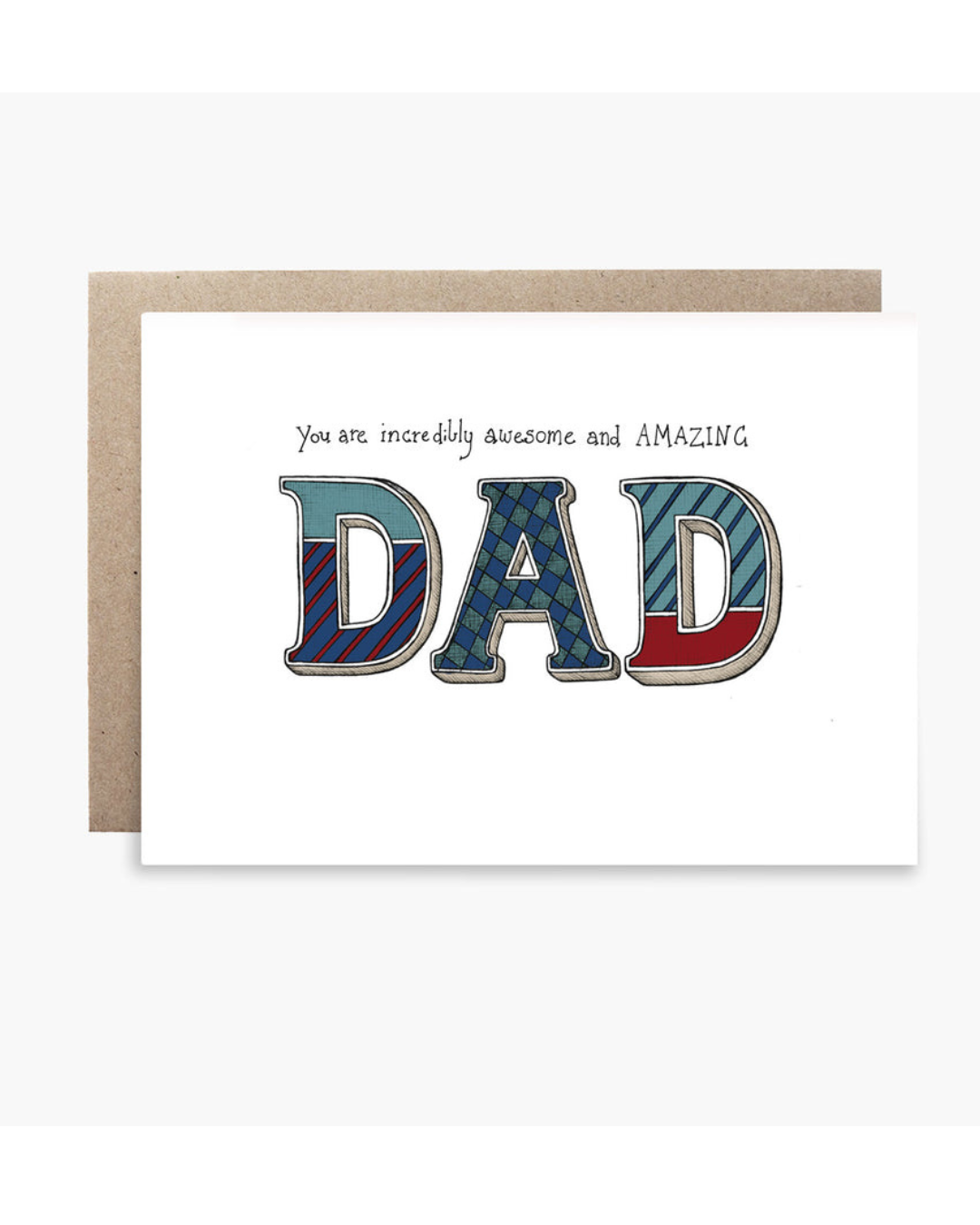 You are Incredibly awesome and amazing dad greeting card