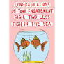 Congratulations on Your Engagement – Two Less Fish in the Sea Greeting Card