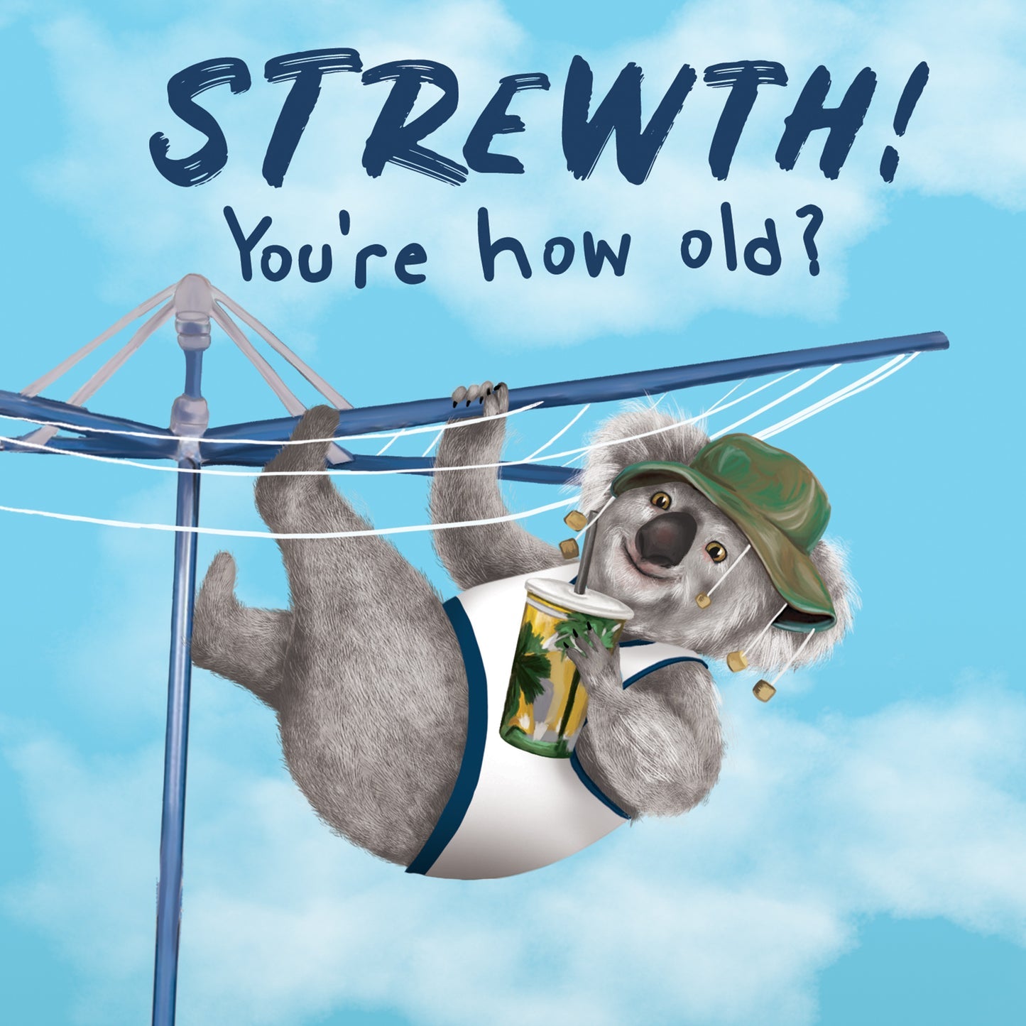 “STREWTH! You’re How Old?” Greeting Card