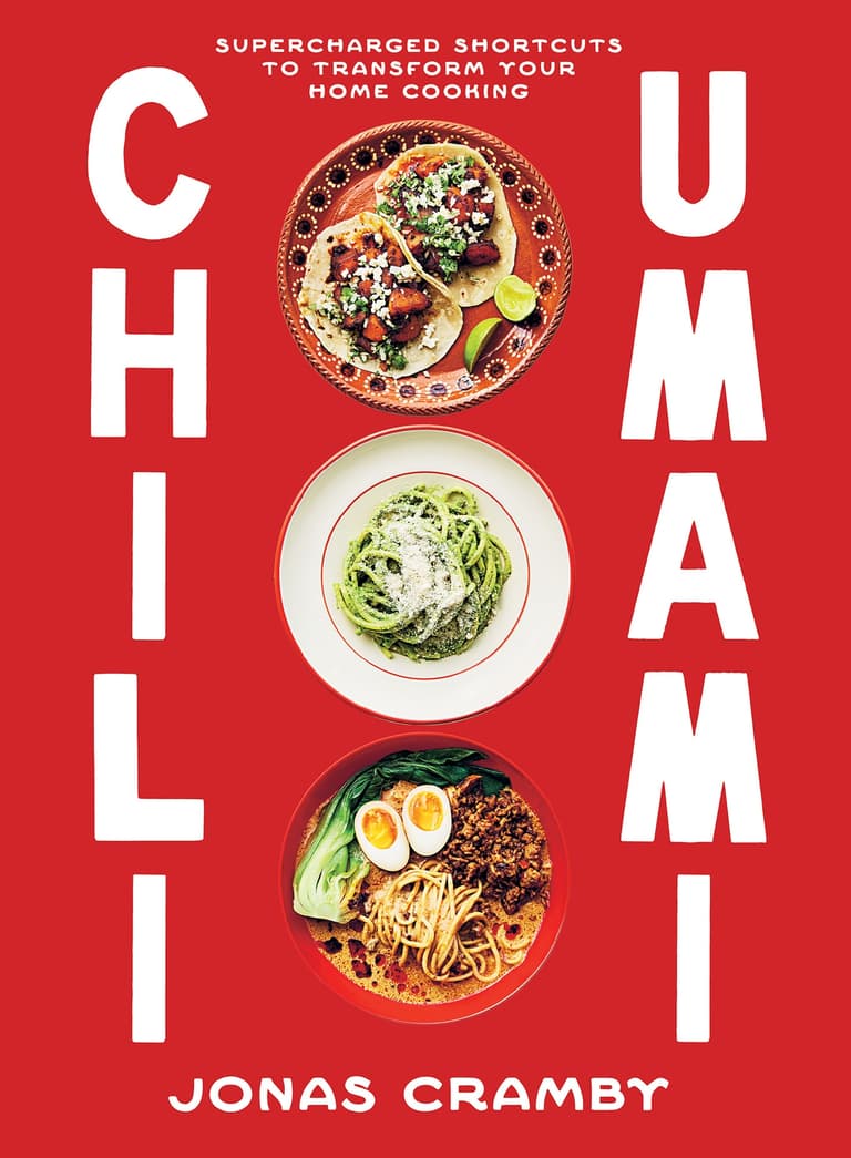 Chili + Umami: Supercharged Shortcuts to Transform Your Home Cooking