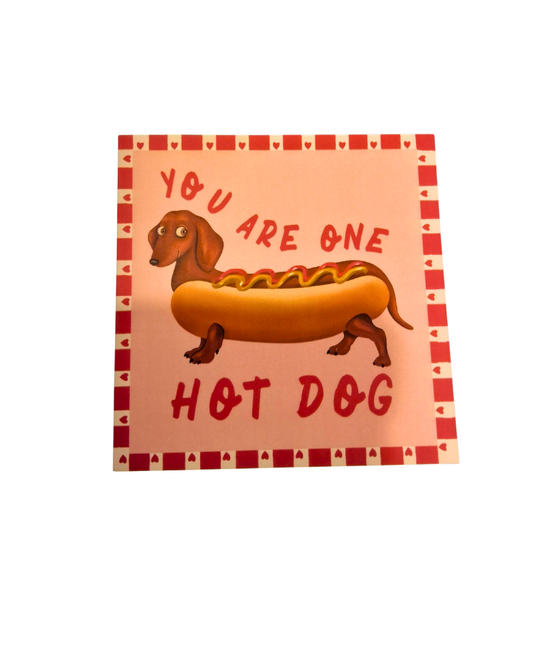 You are One Hot Dog greeting card