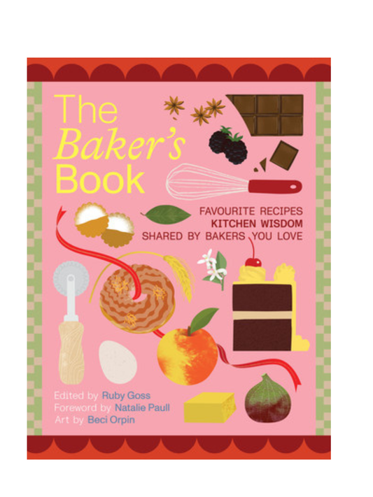 Baker's Book: Favourite Recipes and Kitchen Wisdom by Australian Bakers You Love