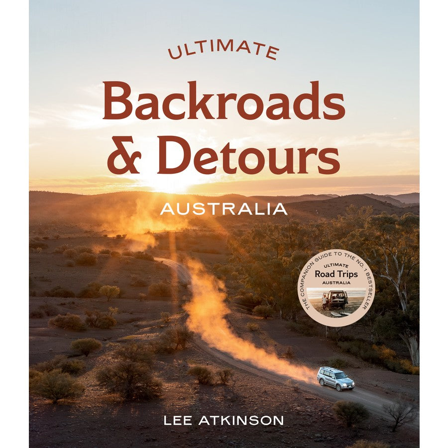 Ultimate Backroads &amp; Detours: Australia – Lee Atkinson