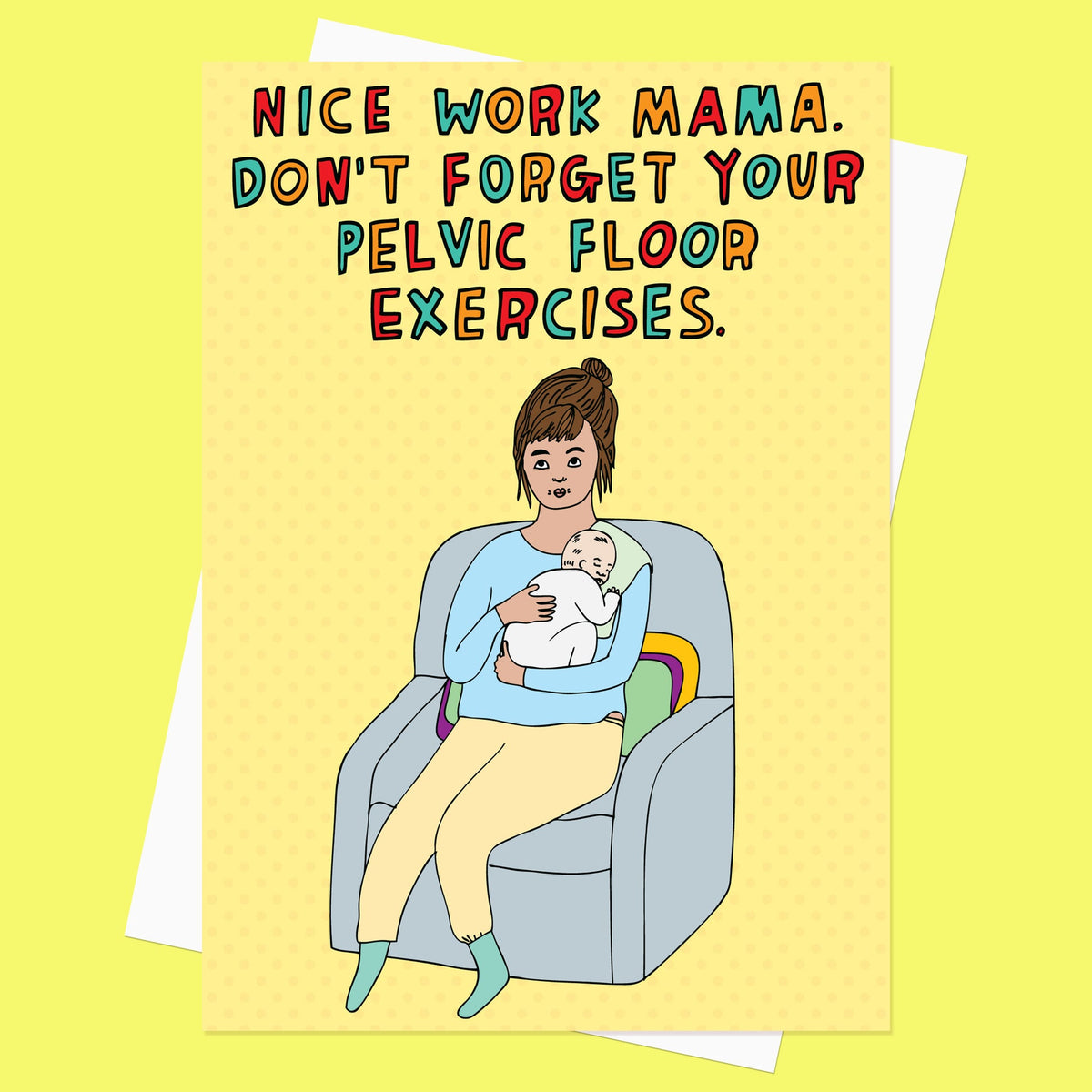 Nice Work Mama. Don't Forget Your Pelvic Floor Exercises Greeting Card