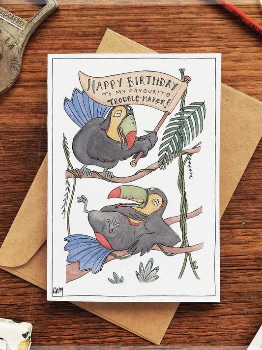 Happy Birthday, Trouble-Maker! Greeting Card