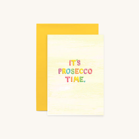 IT'S PROSECCO TIME.