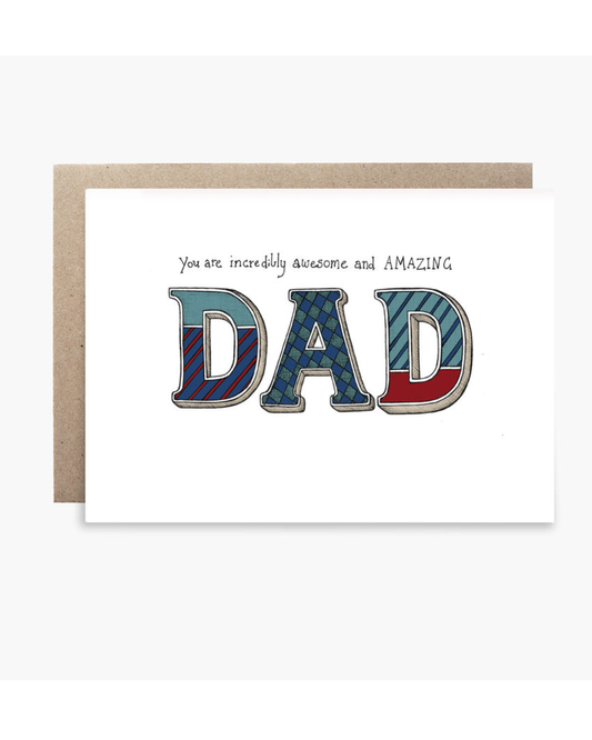 You are Incredibly awesome and amazing dad greeting card