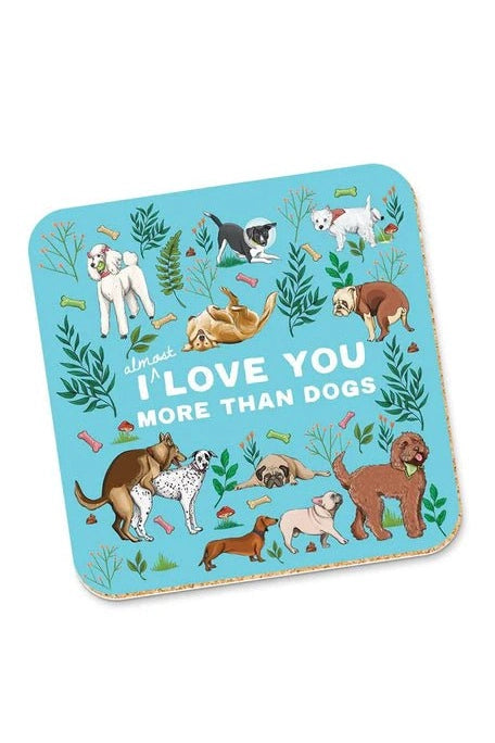 Corky Coaster I Love You More Than Dogs - Mu Shop