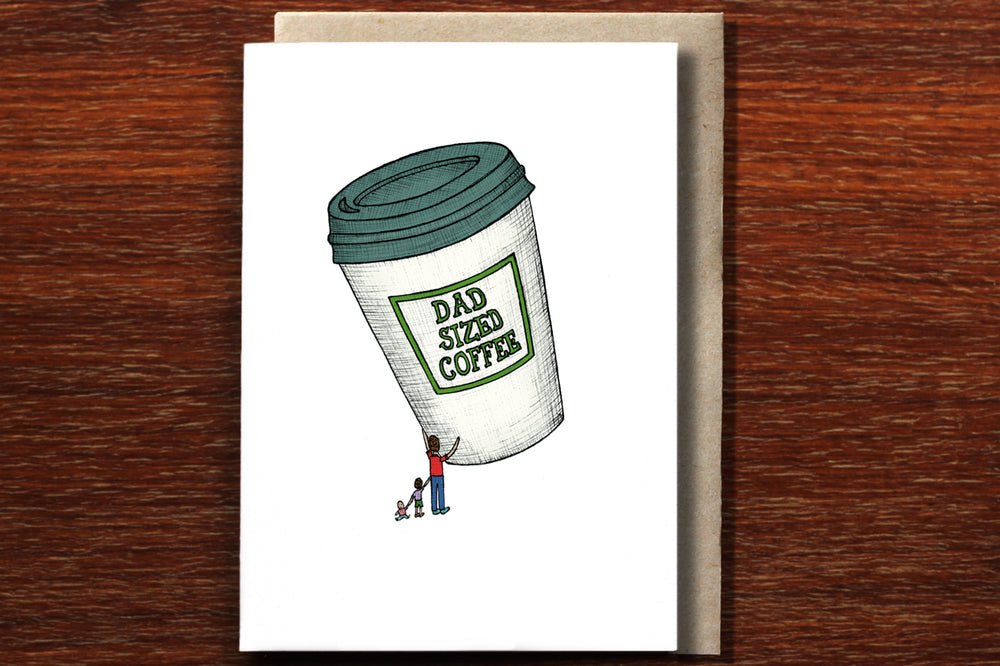 Dad Sized Coffee - Father's Day Card - Mu Shop