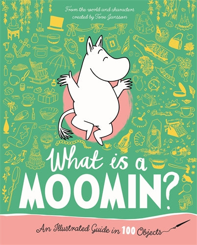 What is a Moomin An Illustrated Guide in 100 Objects book cover