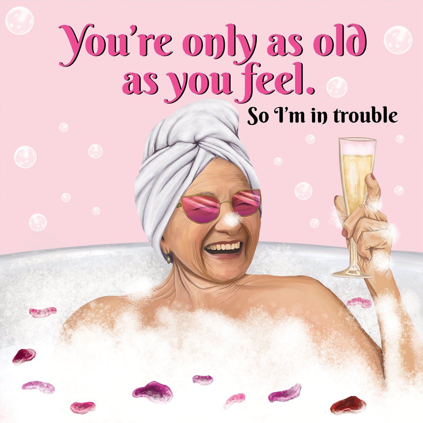 GREETING CARD AS OLD AS YOU FEEL