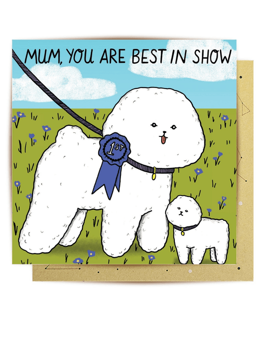 Mum, You are Best in Show greeting card - Mu Shop
