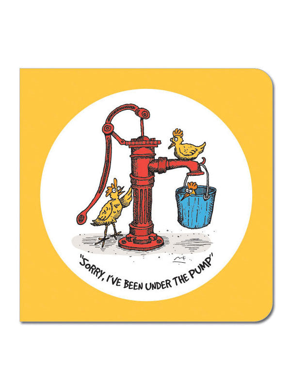 "Sorry, I've Been Under The Pump" Greeting Card