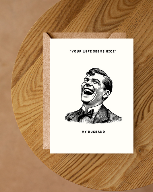 Your Wife Seems Nice Greeting Card