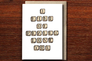 I Kind of Really Love You - Greeting Card - Mu Shop