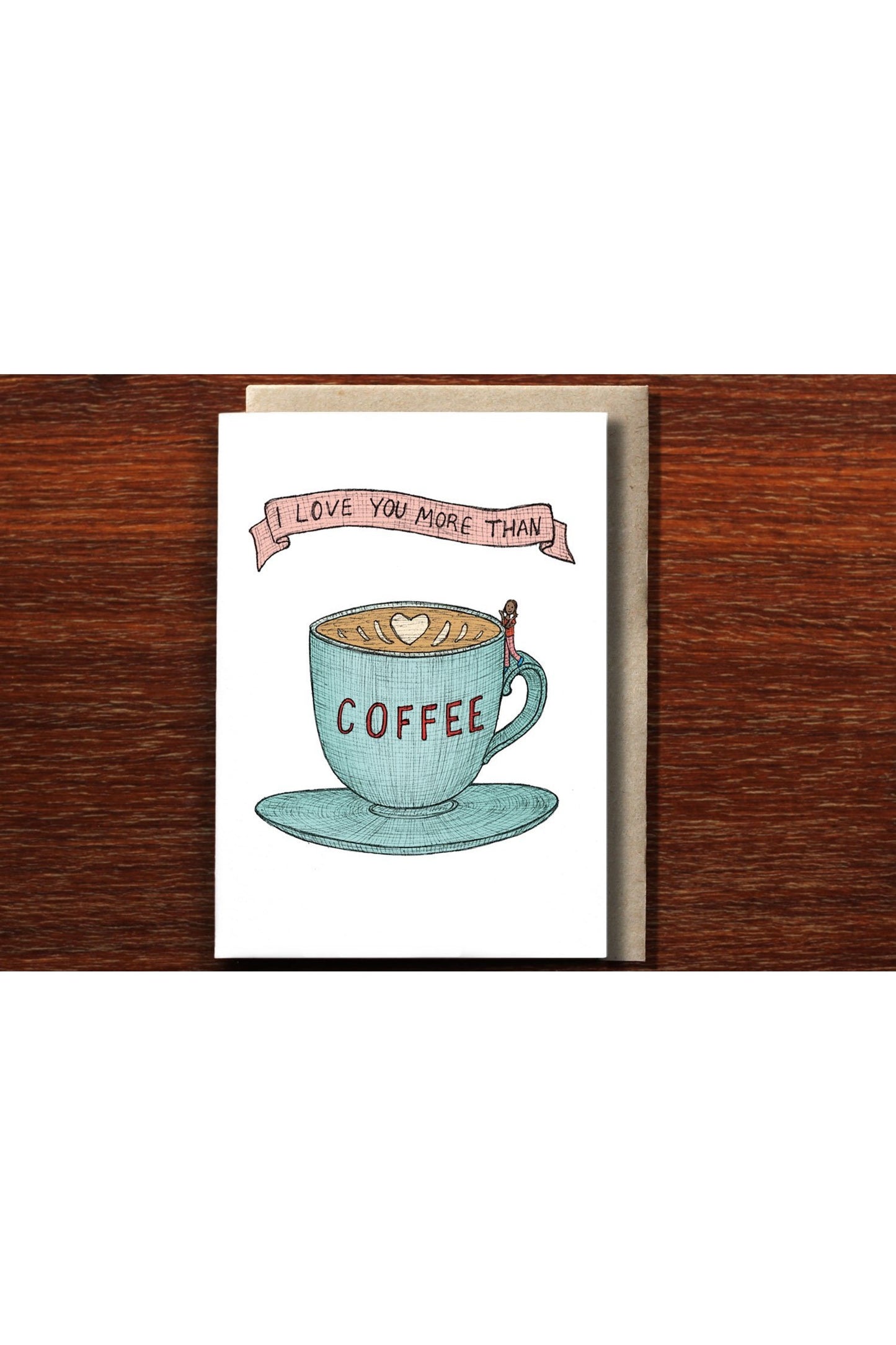 I Love You More Than Coffee - Greeting Card - Mu Shop