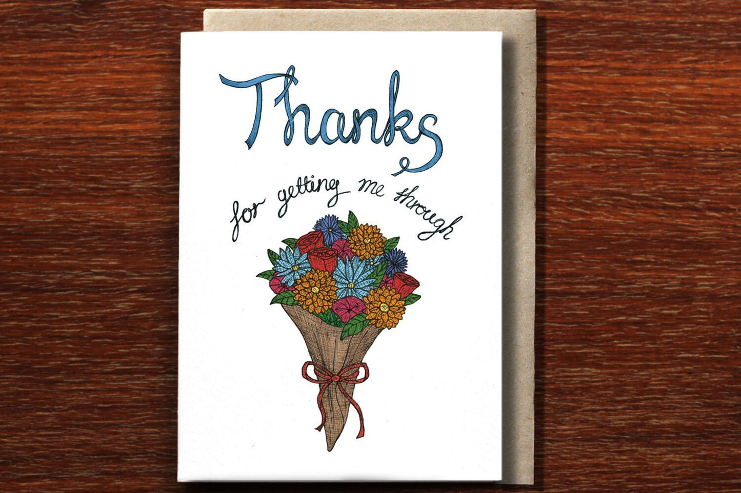 Thanks for Getting me Through Greeting Card - Mu Shop